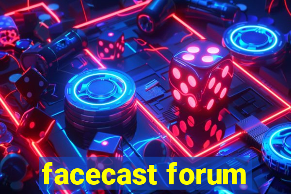 facecast forum